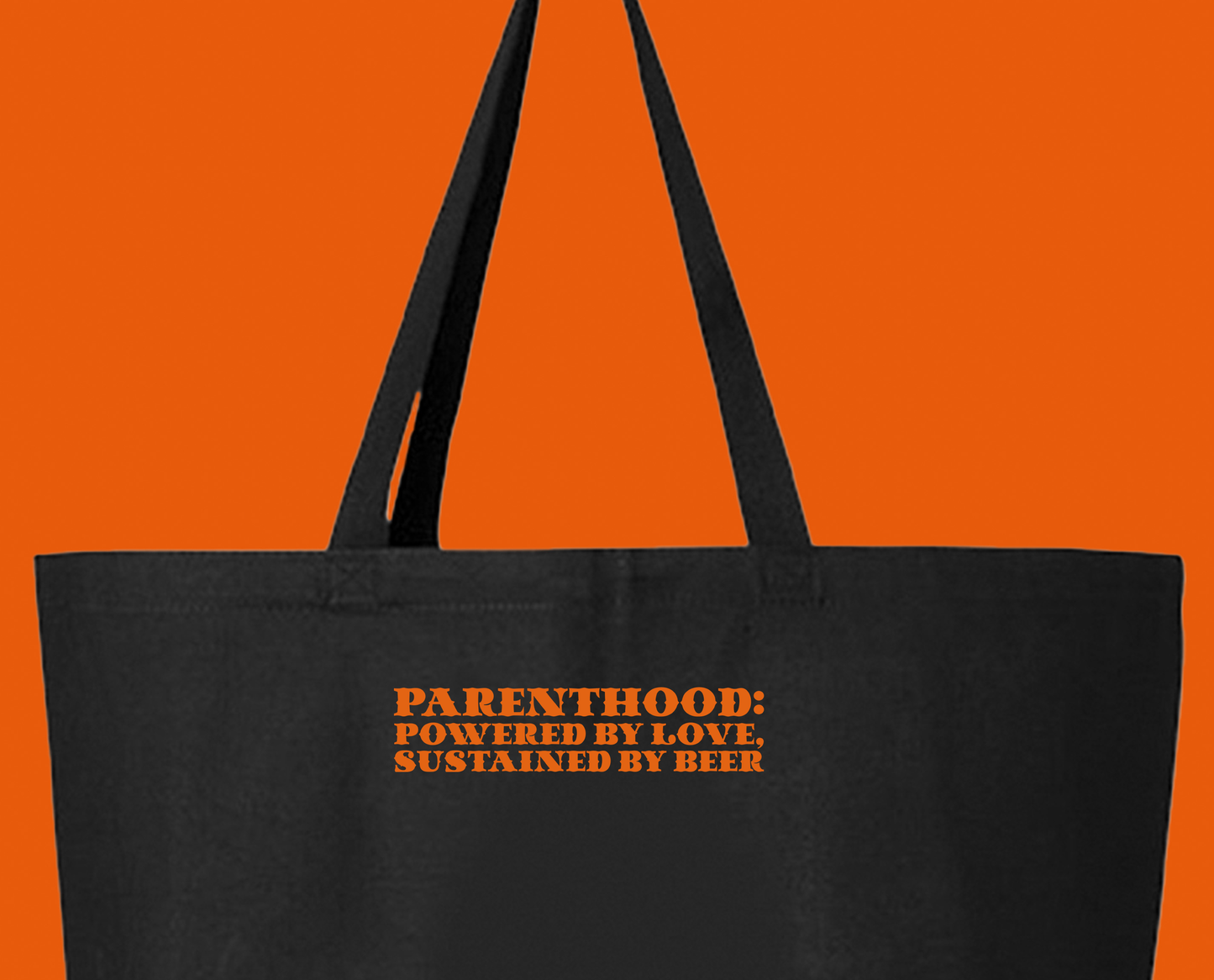 Parenthood: Powered by Love, Sustained by Beer Orange Tote Bag