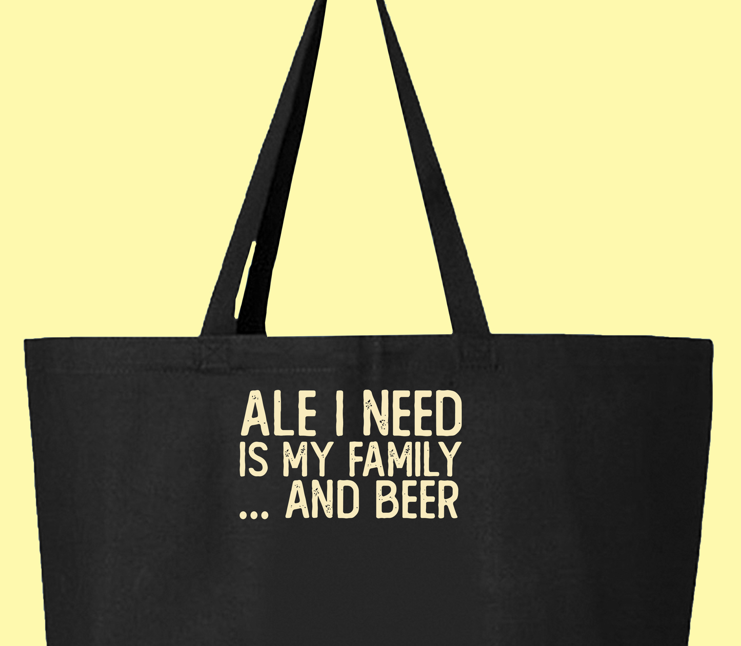Ale I Need Is My Family... And Beer Tan Tote Bag