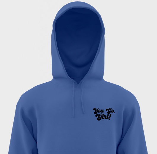 You Go, Girl! Black Hoodie