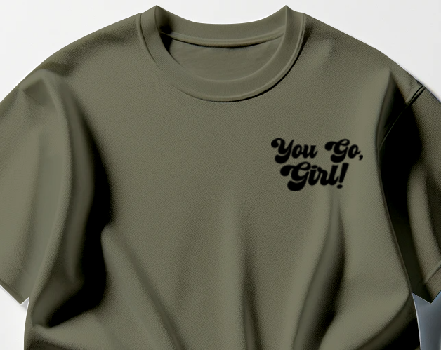 You Go, Girl! Black Tee Shirt