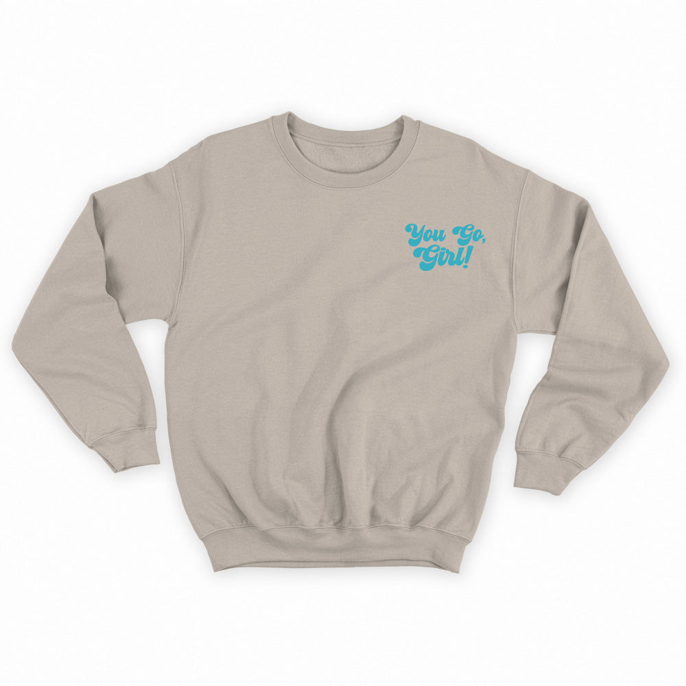 You Go, Girl! Green Sweatshirt