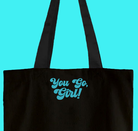 You Go, Girl! Green Tote Bag