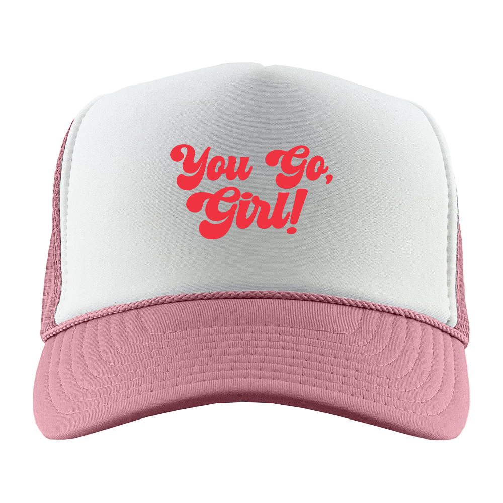 You Go, Girl! Pink Foam Trucker Hat