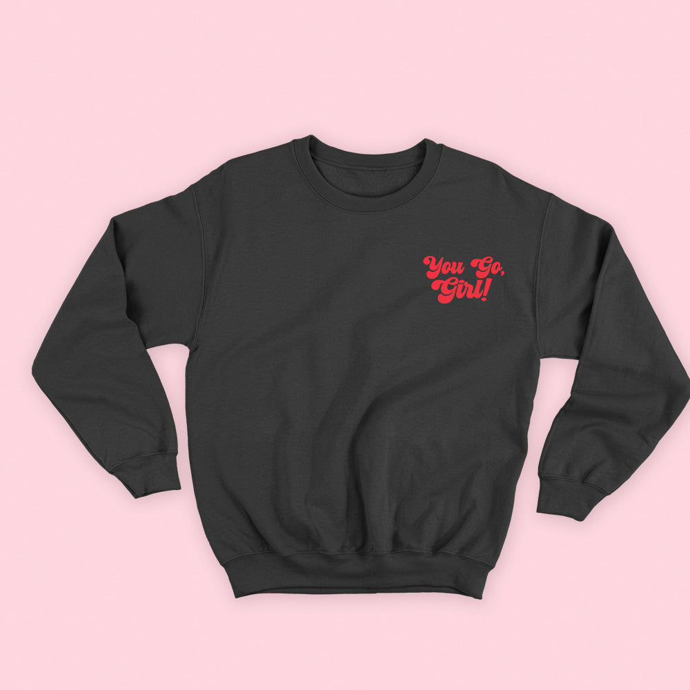 You Go, Girl! Pink Sweatshirt