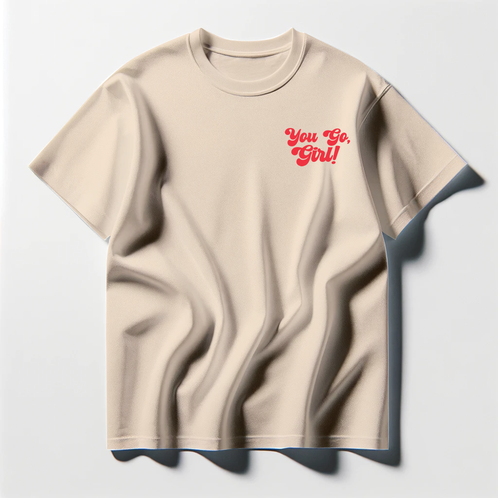 You Go, Girl! Pink Tee Shirt