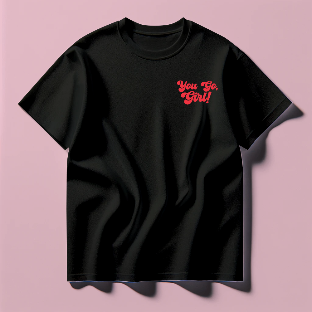 You Go, Girl! Pink Tee Shirt
