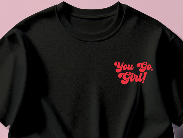 You Go, Girl! Pink Tee Shirt