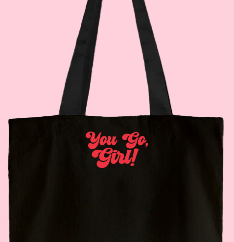 You Go, Girl! Pink Tote Bag
