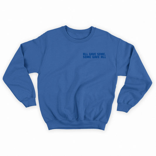 All Gave Some, Some Gave All Blue Sweatshirt
