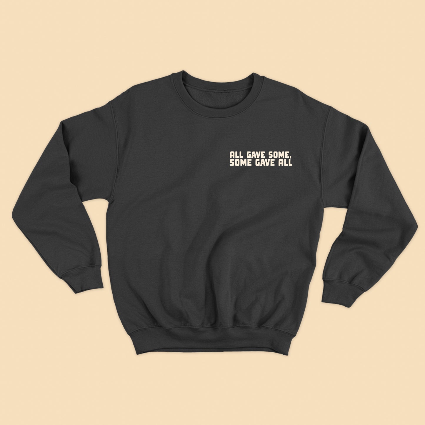 All Gave Some, Some Gave All Tan Sweatshirt