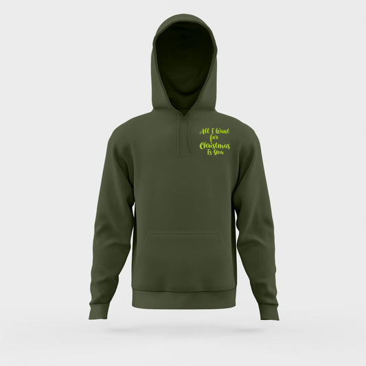 All I Want for Christmas Is You Green Hoodie