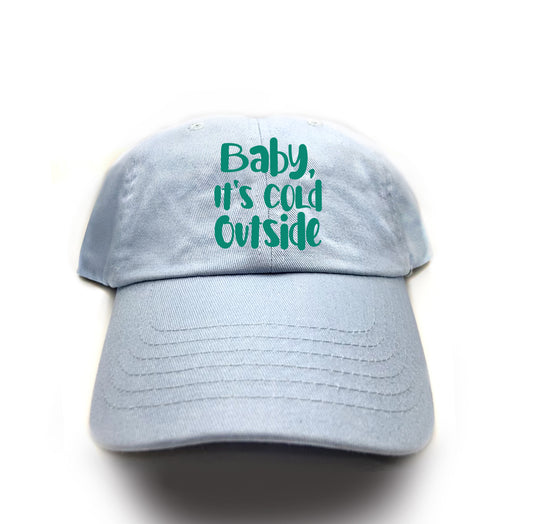 Baby, It's Cold Outside Green Dad Hat