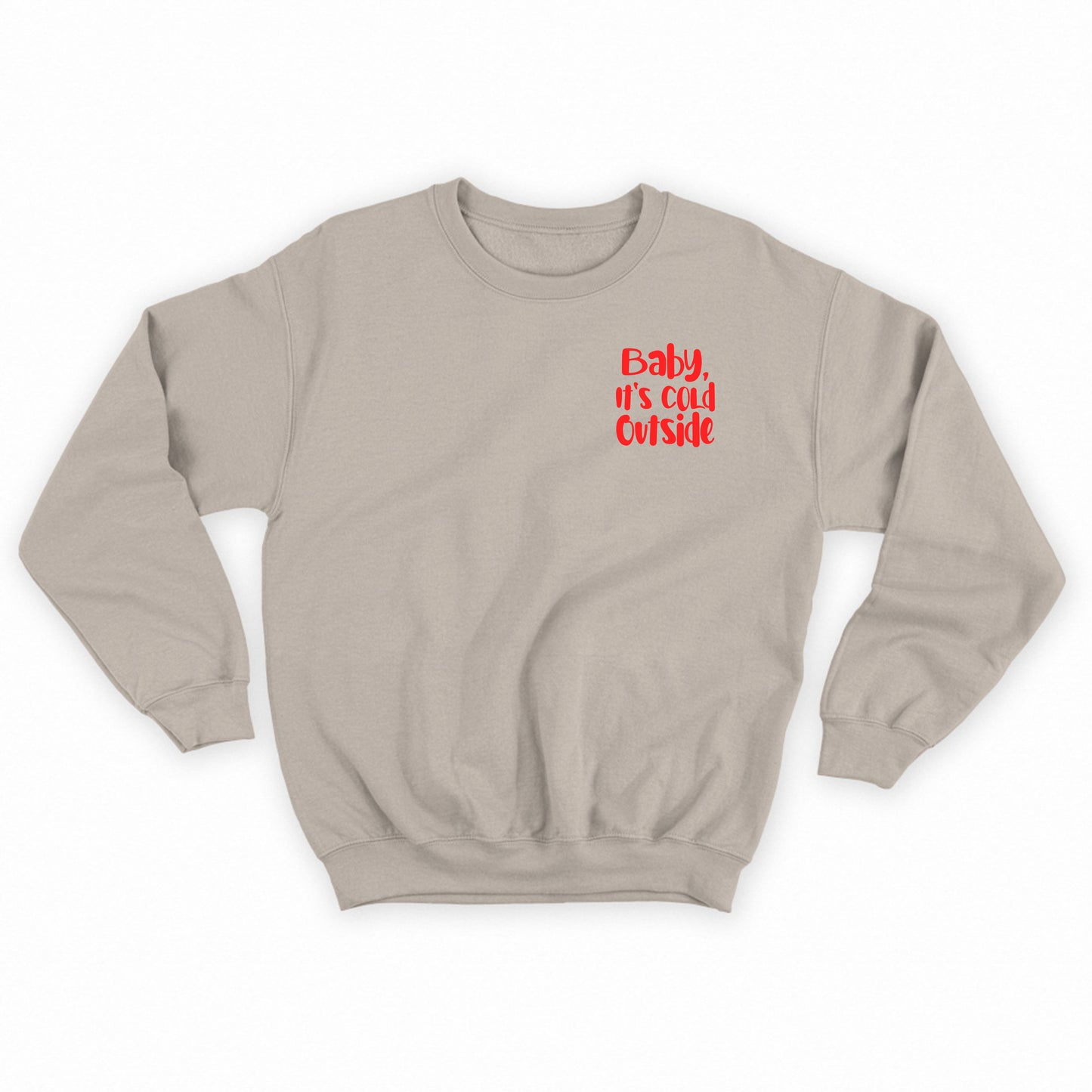 Baby, It's Cold Outside Red Sweatshirt