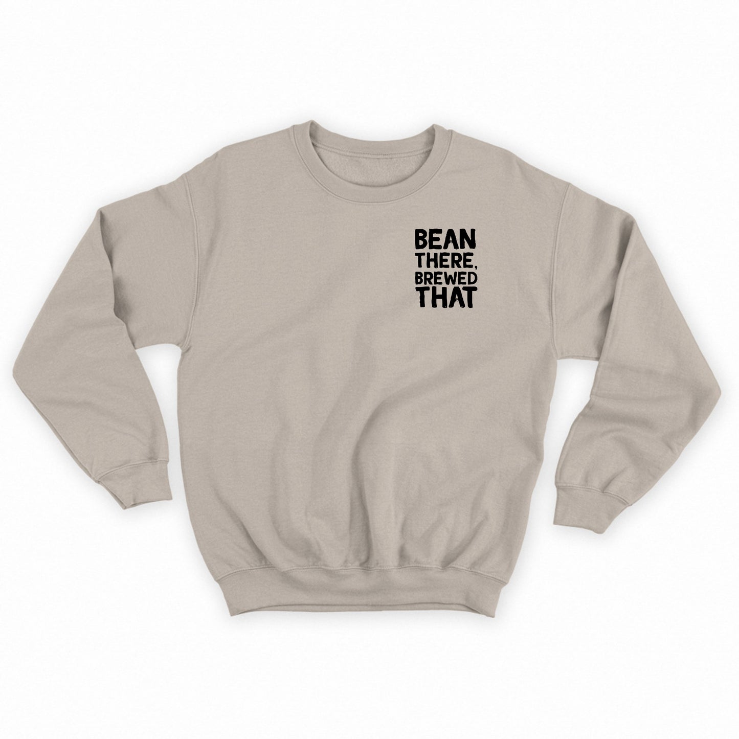 Bean There, Brewed That Black Sweatshirt