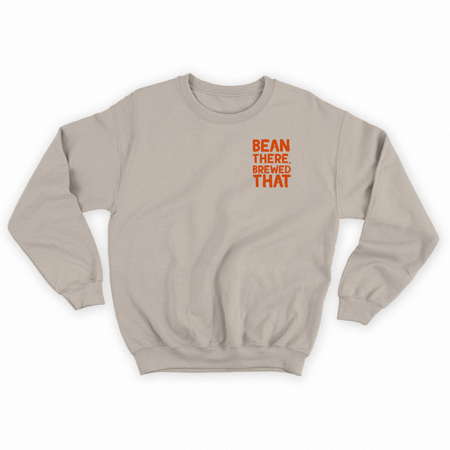 Bean There, Brewed That Dark Orange Sweatshirt