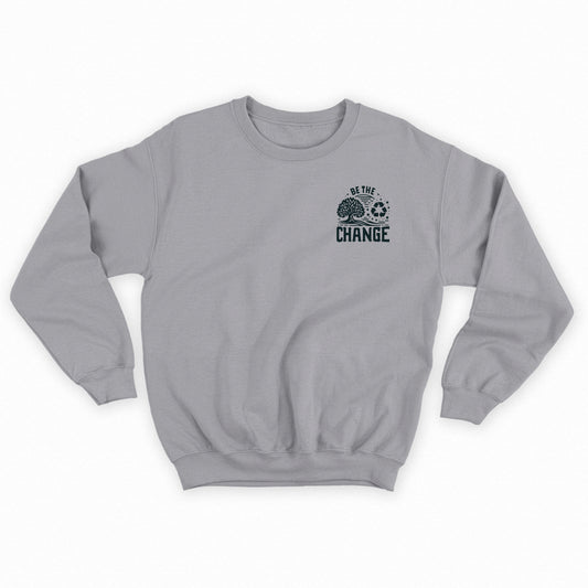 Be the Change Sweatshirt