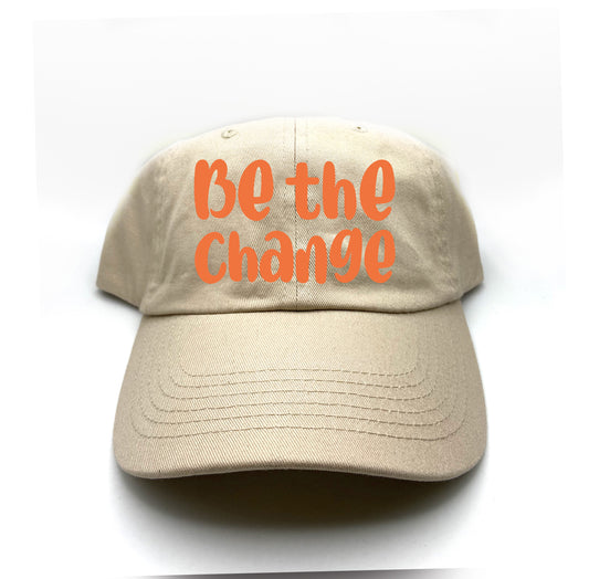 Be the Change Orange Dad Hat