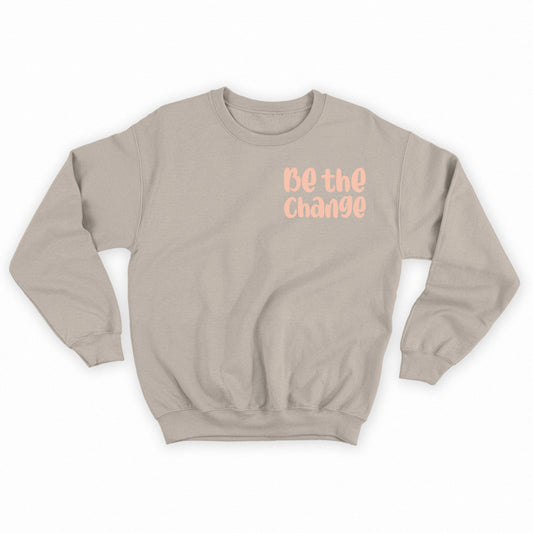 Be the Change Rosehip Sweatshirt