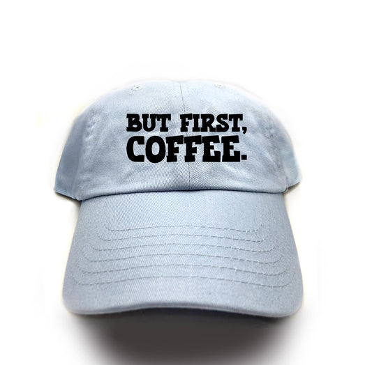 But First, Coffee. Black Dad Hat
