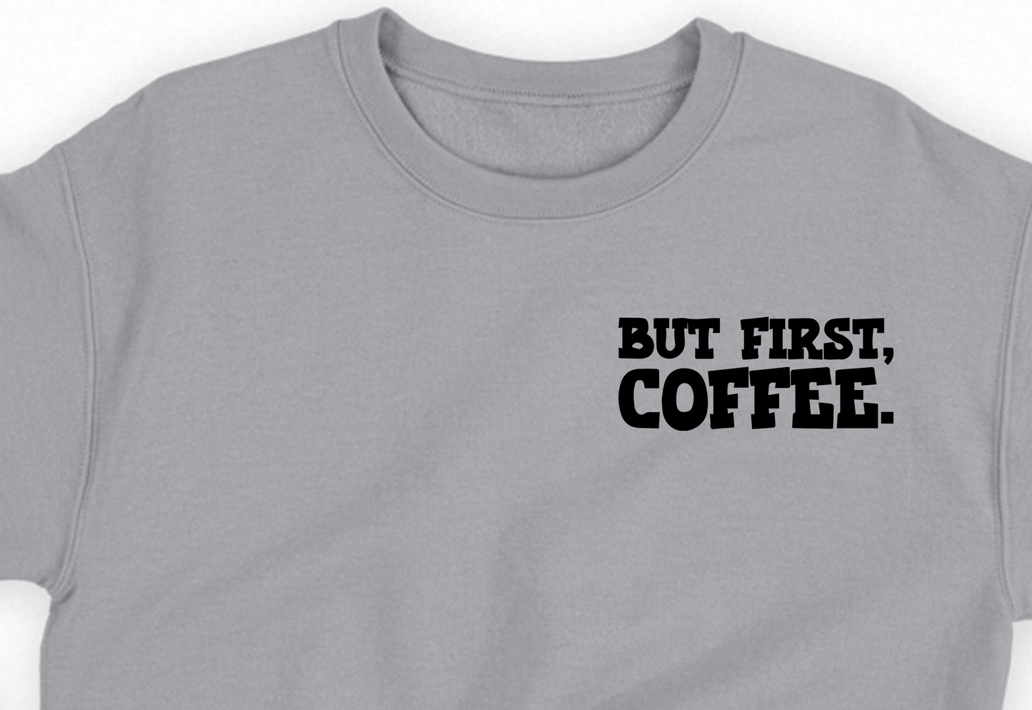 But First, Coffee Black Sweatshirt