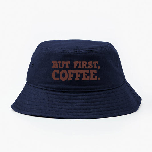 But First, Coffee. Brown Bucket Hat