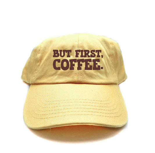 But First, Coffee. Brown Dad Hat