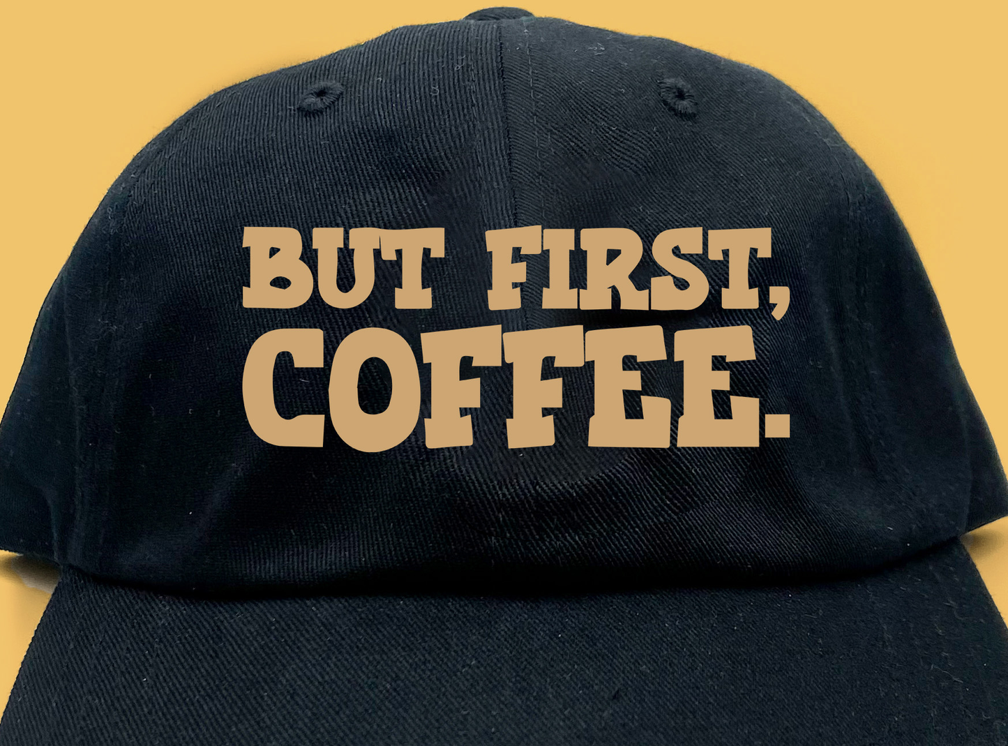 But First, Coffee Light Brown Dad Hat