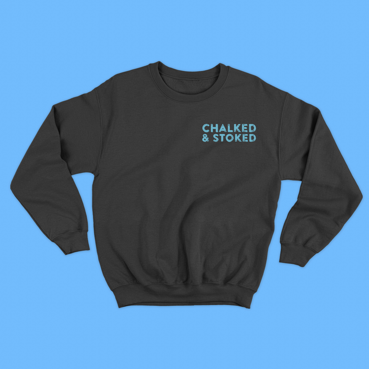 "Chalked & Stoked" Sky Blue Sweatshirt