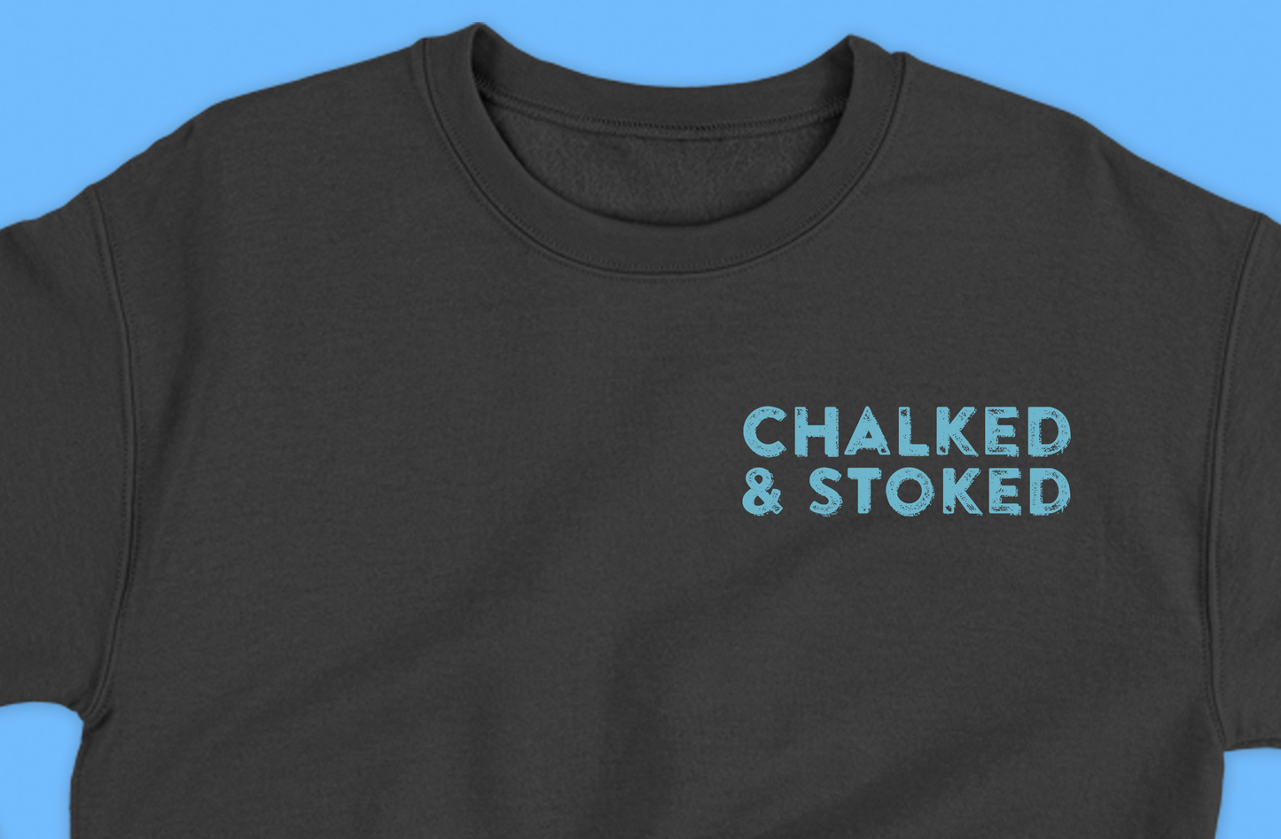 "Chalked & Stoked" Sky Blue Sweatshirt