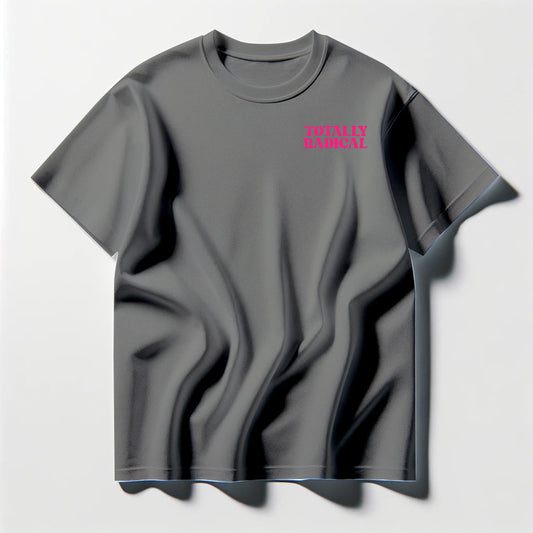 Totally Radical Pink Tee Shirt