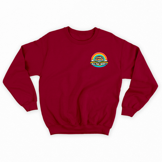 Double Rainbow All the Way! Sweatshirt