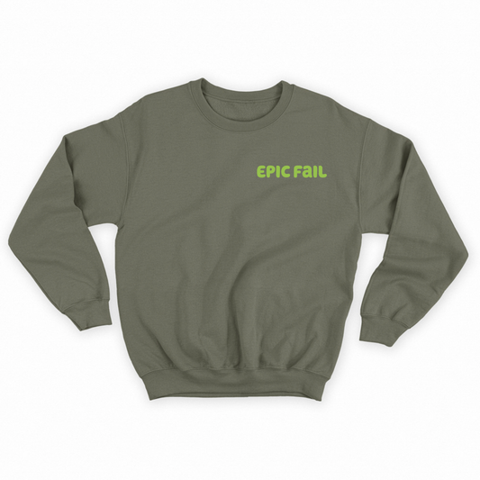 Epic Fail Green Sweatshirt