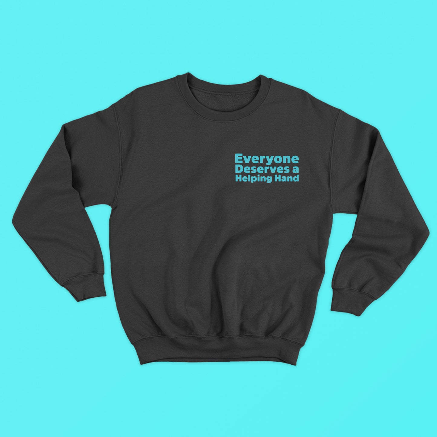 Everyone Deserves a Helping Hand Sweatshirt