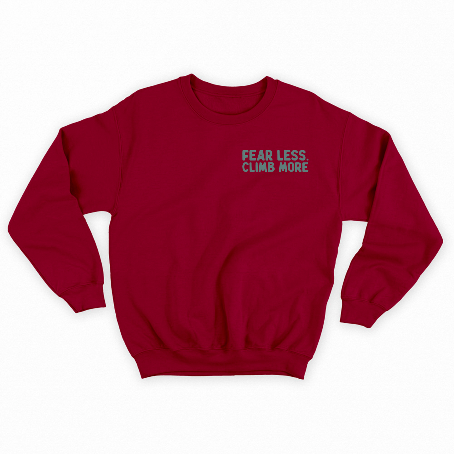 "Fear Less, Climb More" Green Sweatshirt
