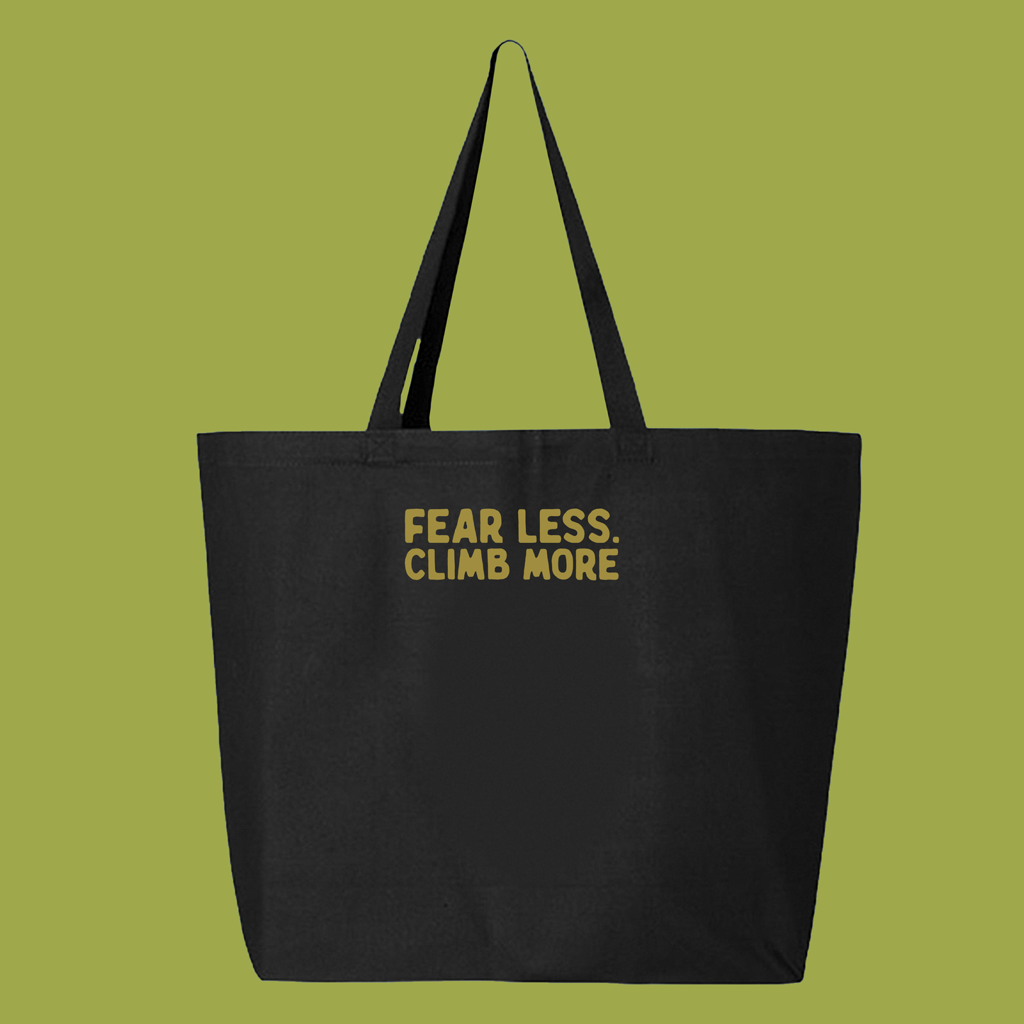 "Fear Less, Climb More" Leaf Green Tote Bag