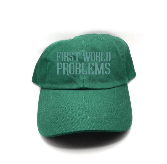 First World Problems Green Dad Hat