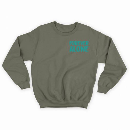 Forever Alone Green Sweatshirt