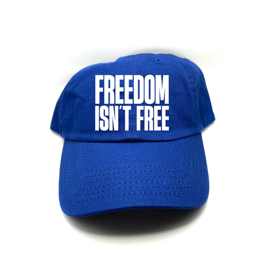 Freedom Isn't Free White Dad Hat