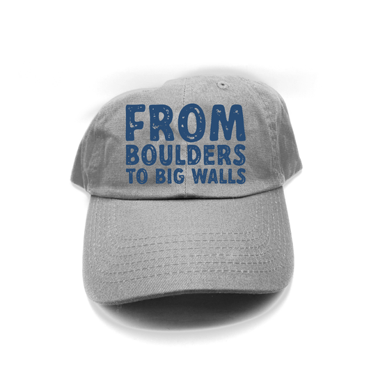 "From Boulders to Big Walls" Blue Dad Hat