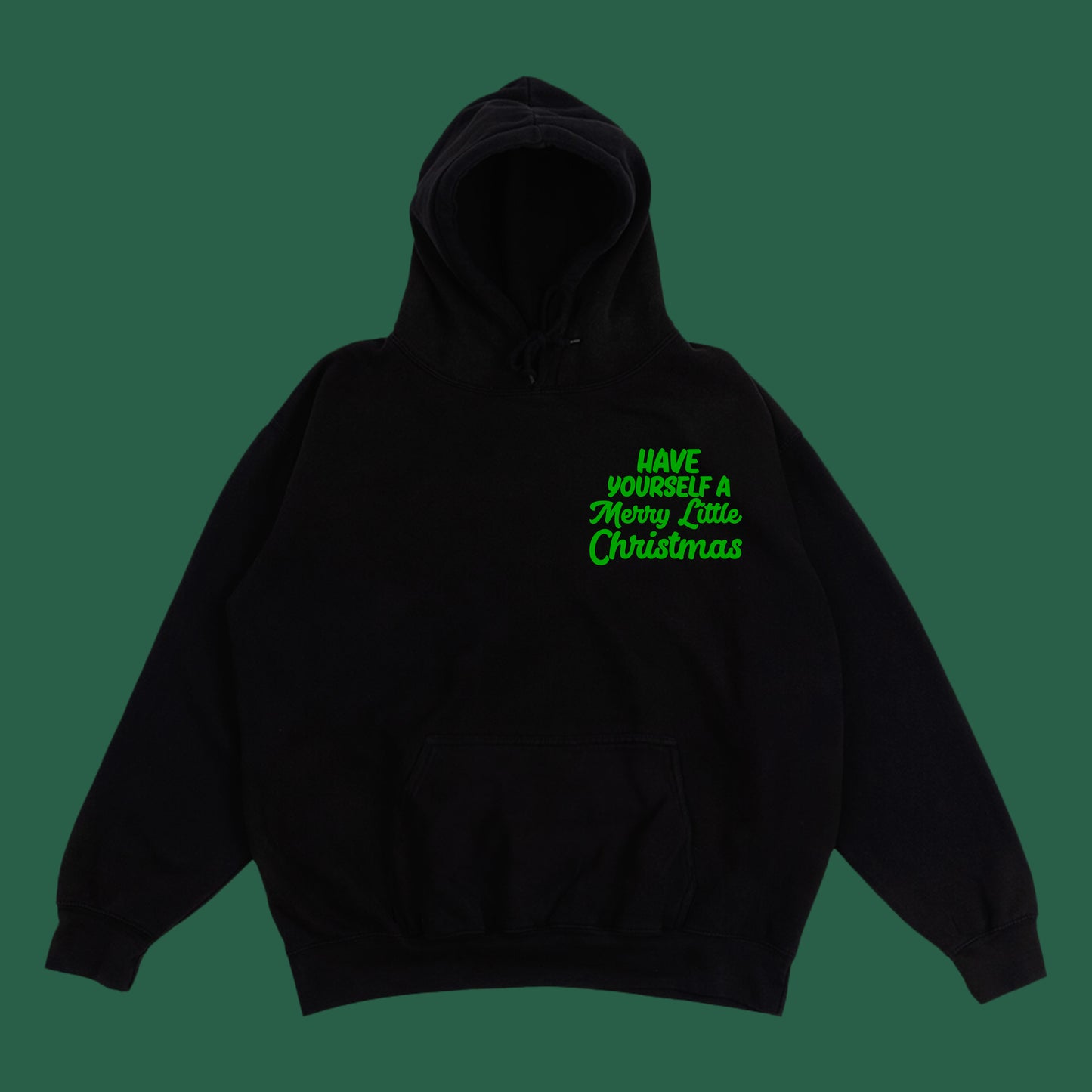 "Have Yourself a Merry Little Christmas" Green Hoodie