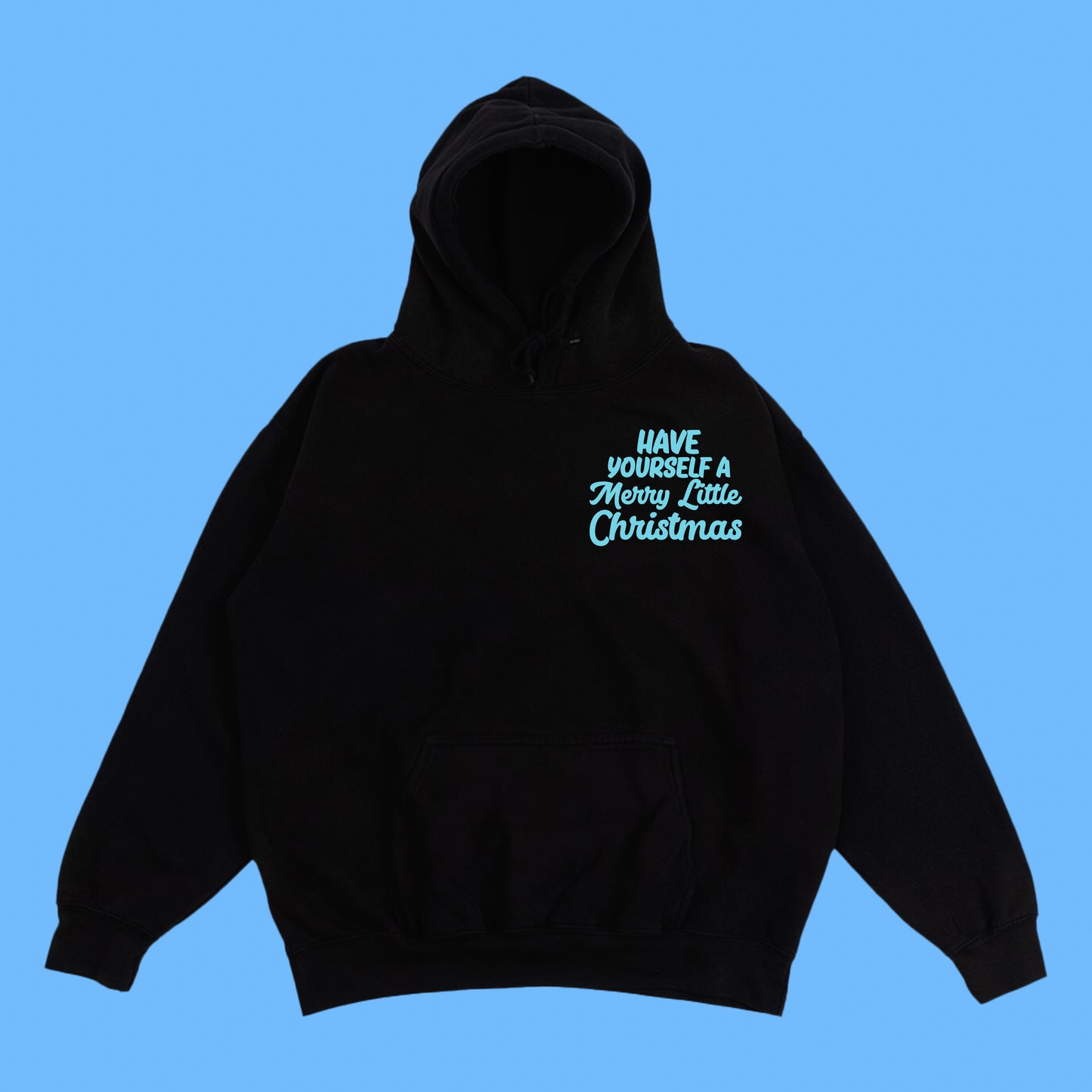 "Have Yourself a Merry Little Christmas" Sky Blue Hoodie