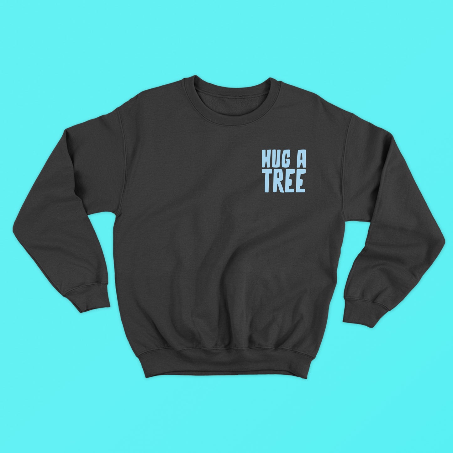Hug a Tree Sky Blue Sweatshirt