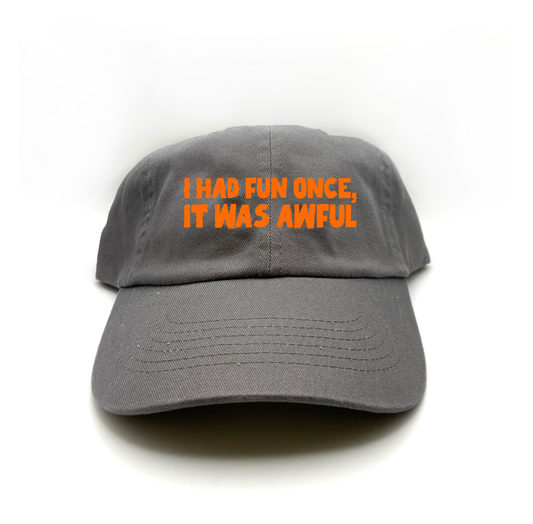 I Had Fun Once, It Was Awful Orange Dad Hat