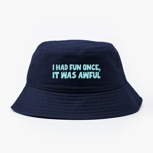 I Had Fun Once, It Was Awful SkyBlue Bucket Hat