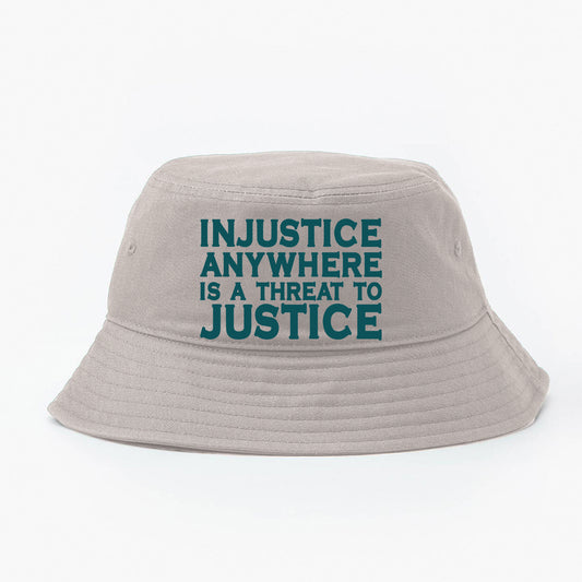 Injustice Anywhere Is a Threat to Justice Everywhere Dark Green Bucket Hat