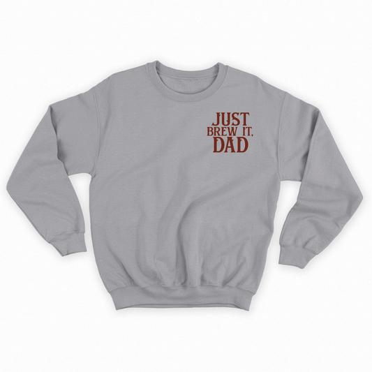 Just Brew It, Dad Brown Sweatshirt