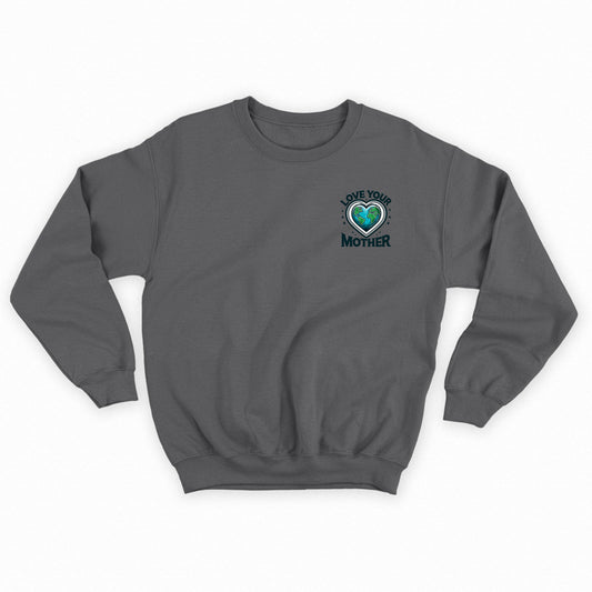 Love Your Mother Sweatshirt