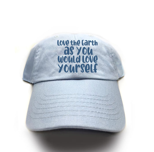 Love the Earth as You Would Love Yourself Blue Dad Hat