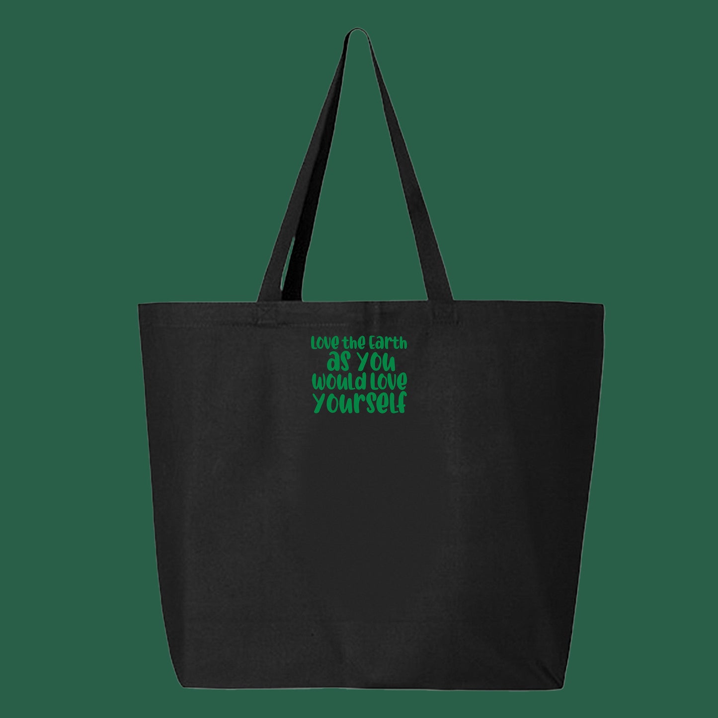 Love the Earth as You Would Love Yourself Green Tote Bag