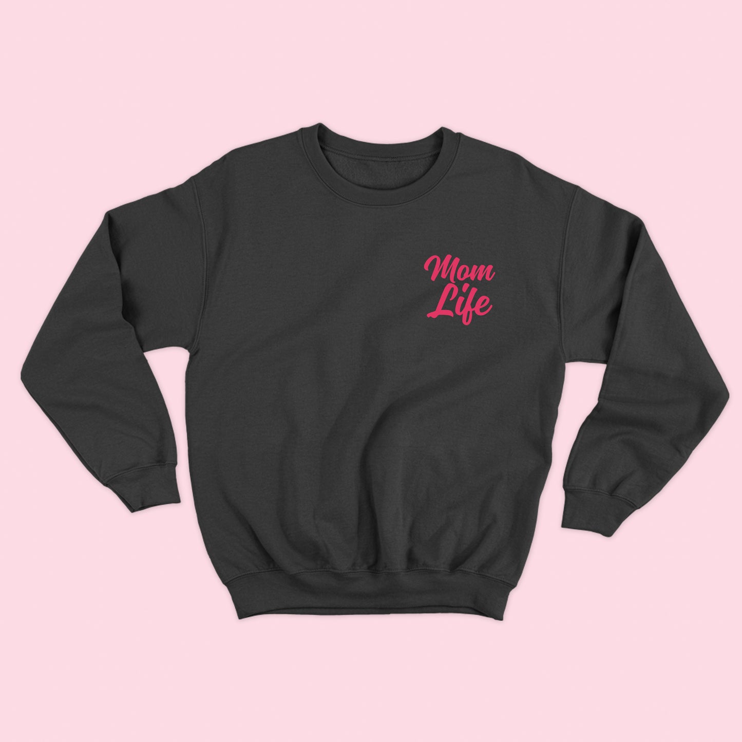 Mom Life Pink Sweatshirt